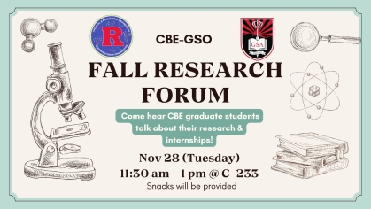 Fall research forum infromation for Chemical and Biochemical Engineering graduate students.